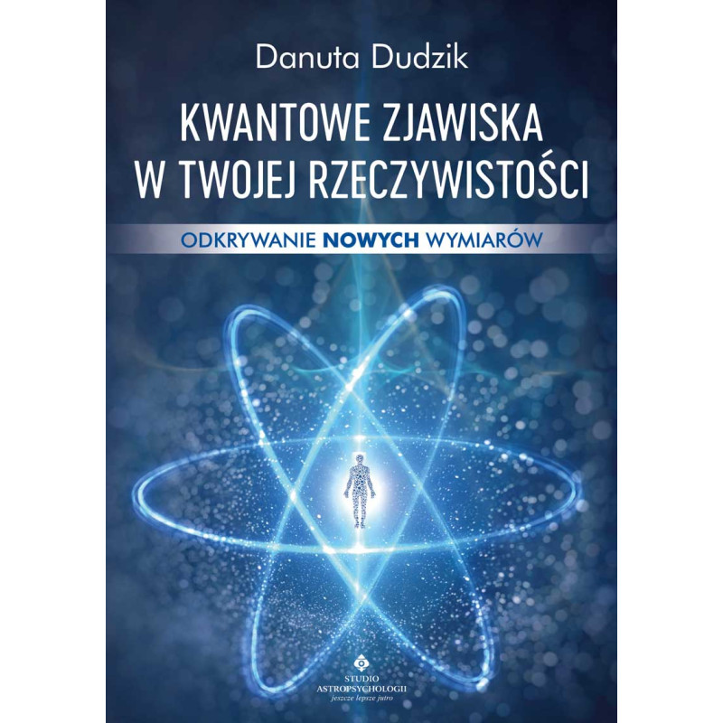 Kwantowe zjawiska w twojej rzeczywistosci Danuta Dudzik IK 800px