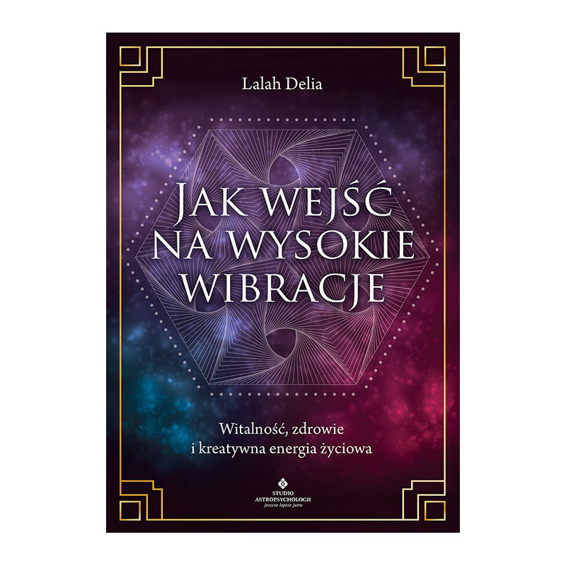 Jak wejsc na wysokie wibracje Lalah Delia KM 500px