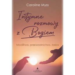 Intymne rozmowy z Bogiem Caroline Myss NP 800px