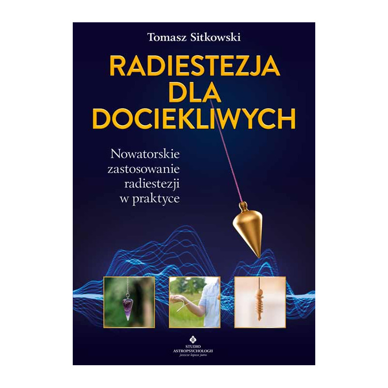 Radiestezja dla dociekliwych Tomasz Sitkowski MM 500px