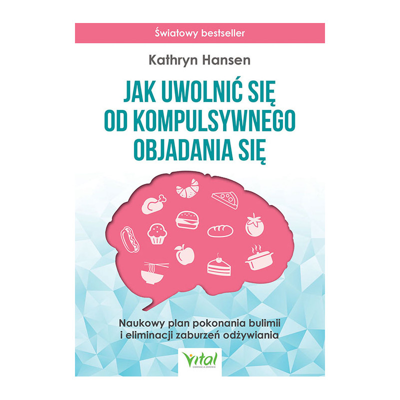 Jak uwolnic sie od kompulsywnego objadania sie Kathryn Hansen NP 500px Jak uwolnic sie od kompulsywnego objadania sie Kathryn Hansen NP 500px