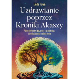 Uzdrawianie poprzez Kroniki Akaszy Linda Howe IK 500px