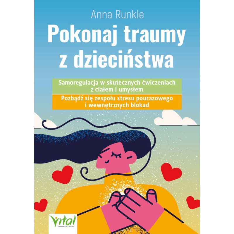 Pokonaj traumy z dziecinstwa Anna Runkle ML 800px Pokonaj traumy z dziecinstwa Anna Runkle ML 800px