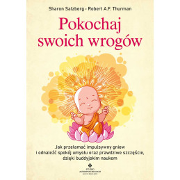 Pokochaj swoich wrogow Sharon Salzberg Robert A F Thurman EK 800px