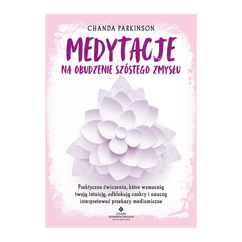 Medytacje na obudzenie szostego zmyslu Chanda Parkinson Medytacje na obudzenie szostego zmyslu Chanda Parkinson