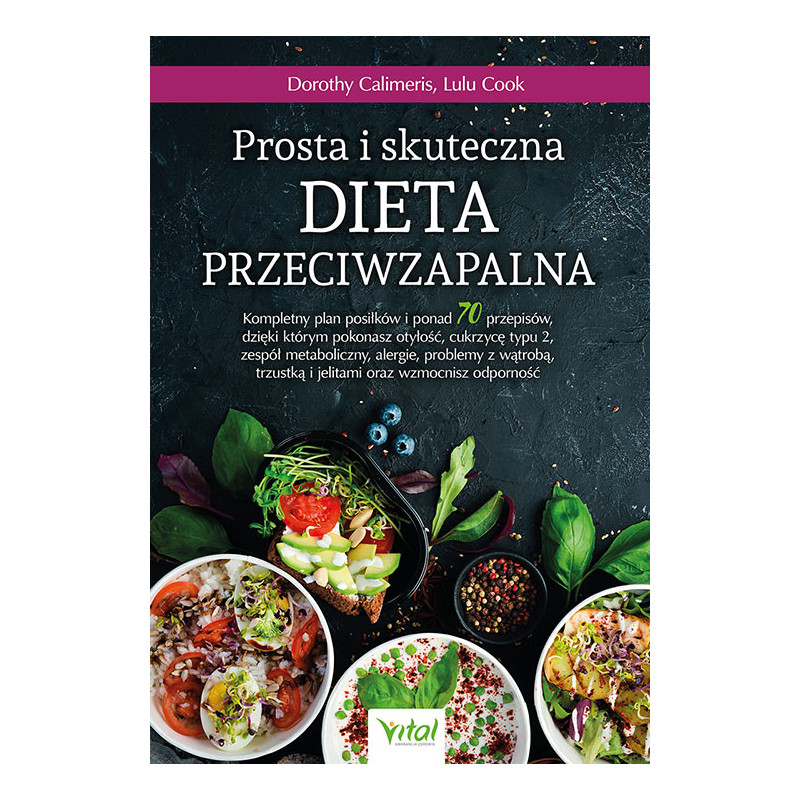 Prosta i skuteczna dieta przeciwzapalna Dorothy Calimeris Lulu Cook KM 500px Prosta i skuteczna dieta przeciwzapalna Dorothy Calimeris Lulu Cook KM 500px