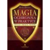 Magia ochronna w praktyce