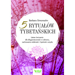 5 rytualow tybetanskich Barbara Simonsohn