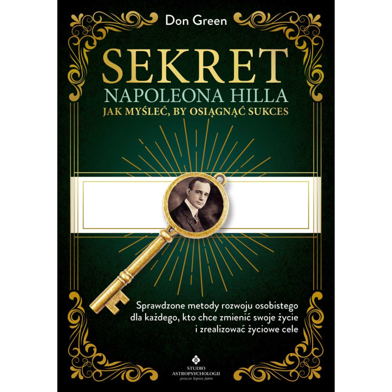 Sekret Napoleona Hilla Jak myslec by osiagnac sukces Don Green NP 800px Sekret Napoleona Hilla Jak myslec by osiagnac sukces Don Green NP 800px