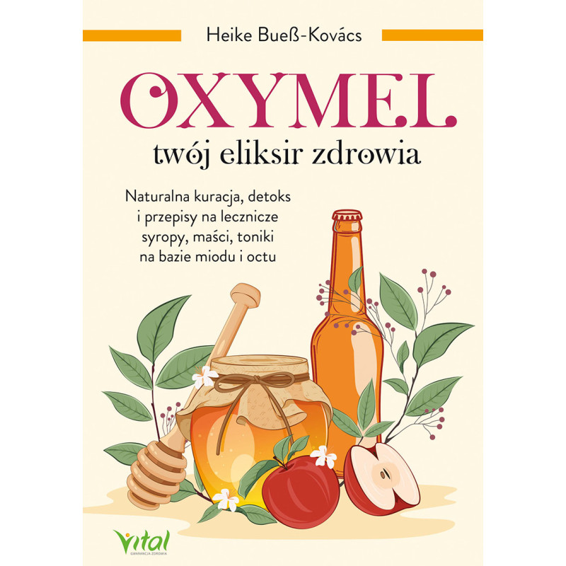 Oxymel twoj eliksir zdrowia Heike Bue Kovacs PU 800px Oxymel twoj eliksir zdrowia Heike Bue Kovacs PU 800px