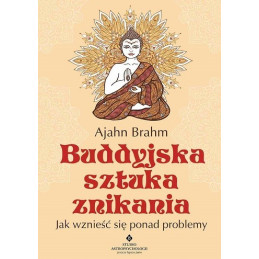 buddyjska sztuka znikania  jak wznie     si   ponad problemy