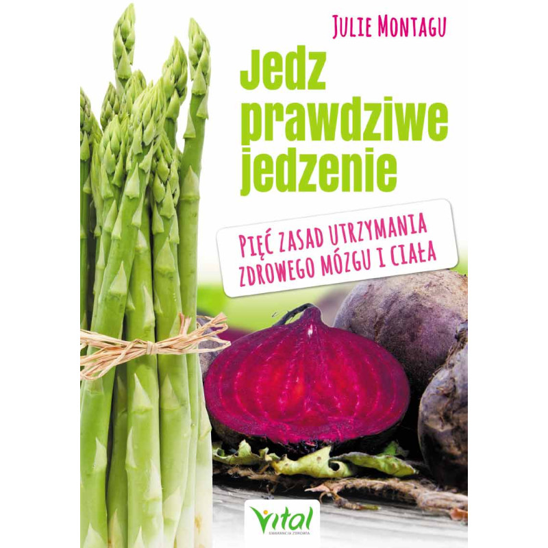 Jedz prawdziwe jedzenie Jedz prawdziwe jedzenie