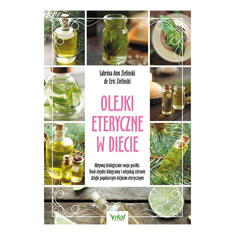 Olejki eteryczne w diecie Sabrina Ann Zielinski dr Eric Zielinski EK 500px Olejki eteryczne w diecie Sabrina Ann Zielinski dr Eric Zielinski EK 500px