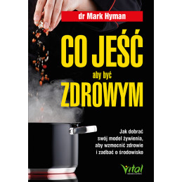 Co jesc aby by   zdrowym dr Mark Hyman