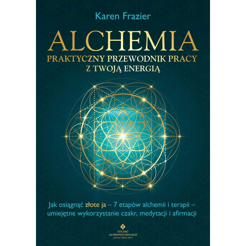 Alchemia praktyczny przewodnik pracy z twoja energia Karen Frazier EK 800px Alchemia praktyczny przewodnik pracy z twoja energia Karen Frazier EK 800px