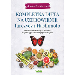 Kompletna dieta na uzdrowienie tarczycy i Hashimoto Alan Christianson KM 500 px