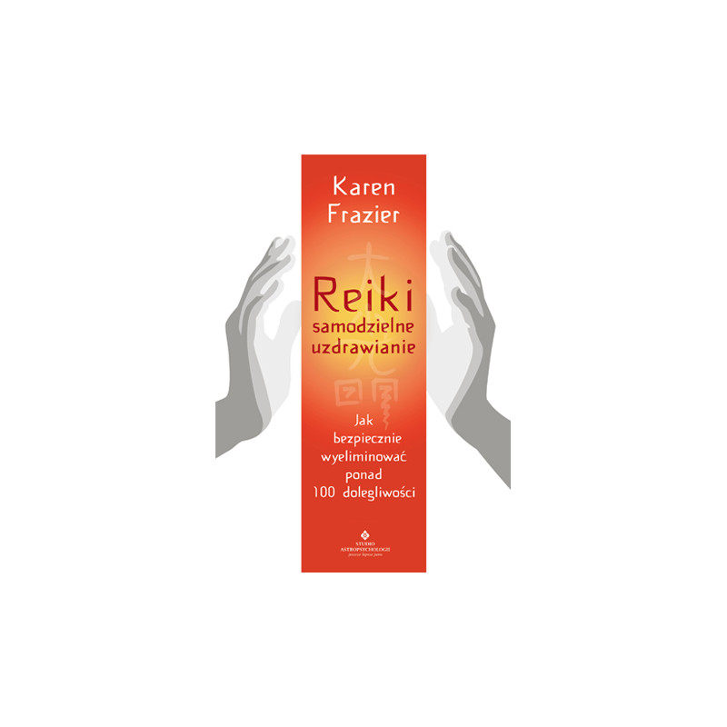 Reiki samodzielne uzdrawianie Karen Frazer MW Reiki samodzielne uzdrawianie Karen Frazer MW