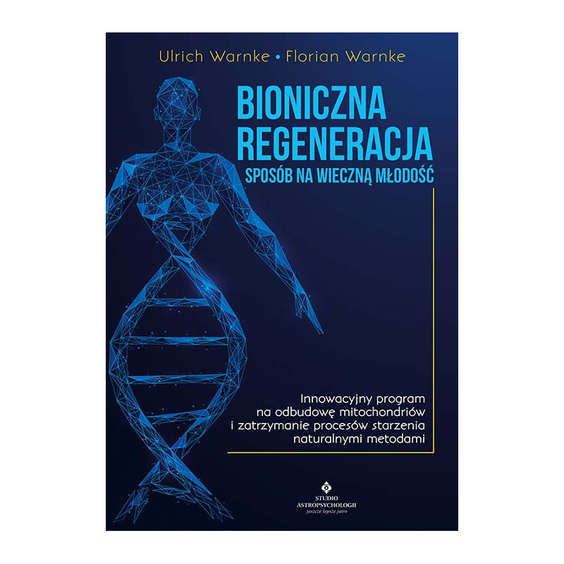 Bioniczna regeneracja sposob na wieczna mlodosc Ulrich Warnke Florian Warnke IK 500px