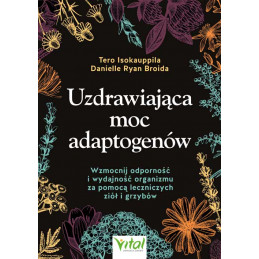 Uzdrawiajaca moc adaptogenow Tero Isokauppila Danielle Ryan Broida IK 500px