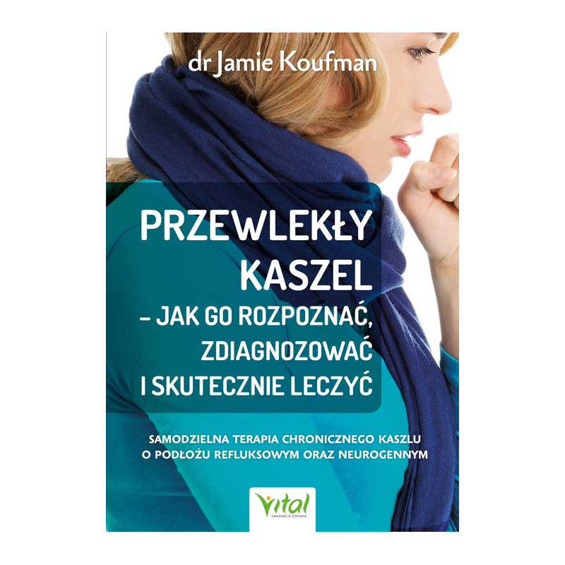 Przewlekly kaszel jak go rozpoznac zdiagnozowac i skutecznie leczyc Jamie Koufman EK 500px