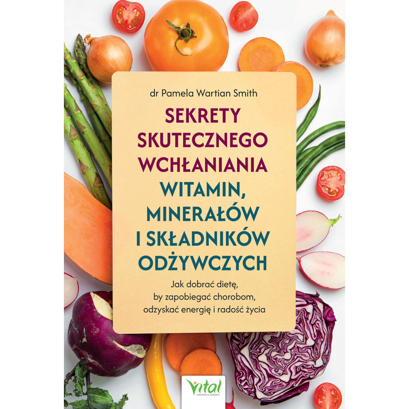 Sekrety skutecznego wchlaniania witamin Pamela Wartian Smith IK 800px