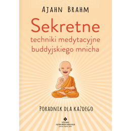 Sekretne techniki medytacyjne buddyjskiego mnicha Ajahn Brahm WM