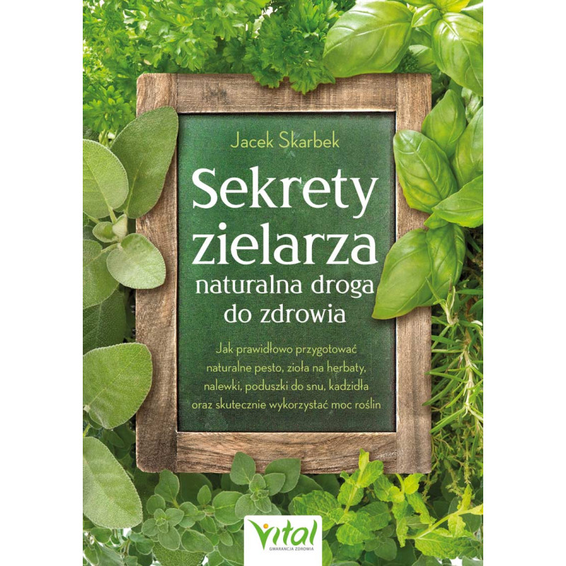 Sekrety zielarza naturalna droga do zdrowia Jacek Skarbek IK 800px