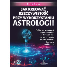 Jak kreowac rzeczywistosc przy wykorzystaniu astrologii Debbie Frank IN 800px