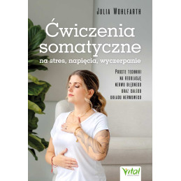 Cwiczenia somatyczne na stres napiecia wyczerpanie Julia Wohlfarth ML 800px