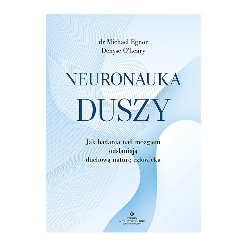 Neuronauka duszy Michael Egnor Denyse O  8217 Leary MK 500px