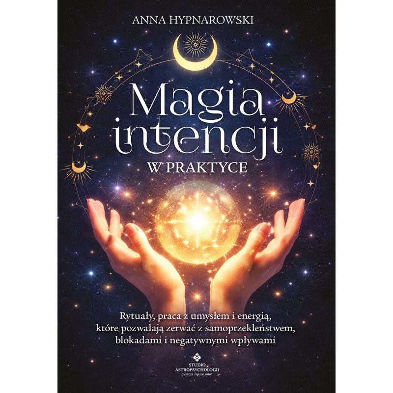 Magia intencji w praktyce Anna Hypnarowski NP 800px