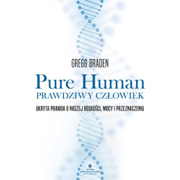 Pure Human prawdziwy czlowiek Gregg Braden MK 800px