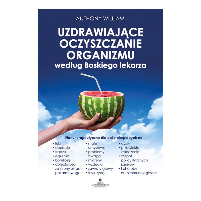Uzdrawiajace oczyszczanie organizmu wedlug Boskiego lekarza Anthony William IK 500px