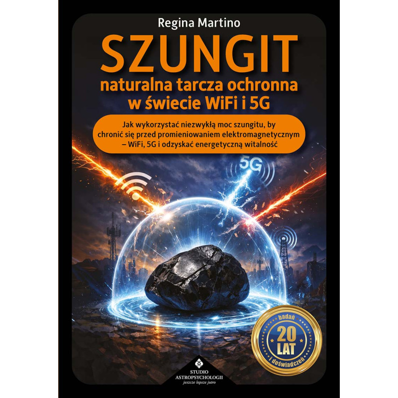 Szungit naturalna tarcza ochronna w swiecie WiFi i 5G Regina Martino