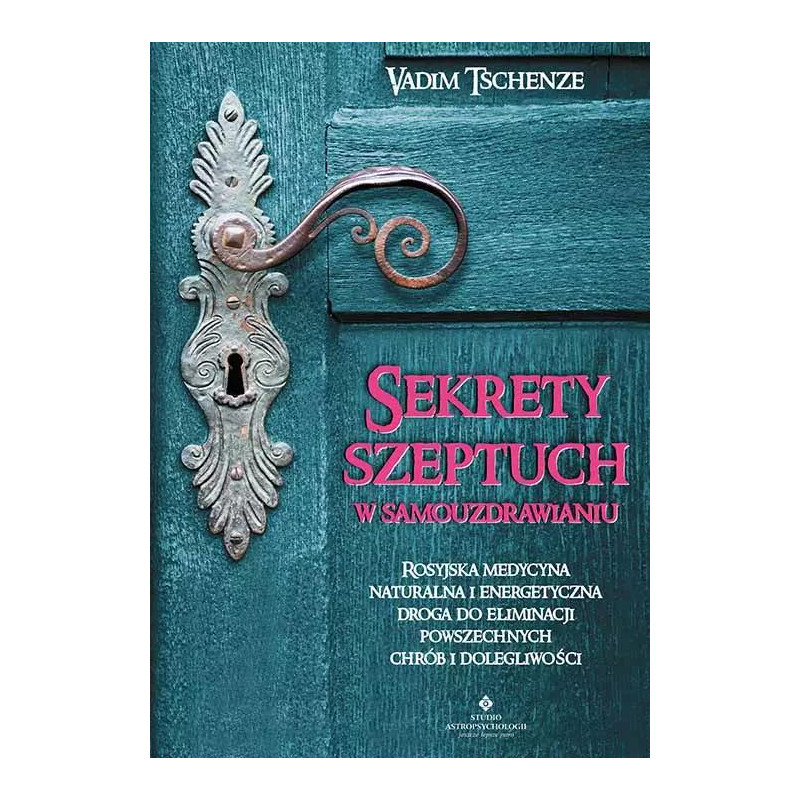 Sekrety szeptuch w samouzdrawianiu vadim tschenze