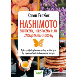 Hashimoto – skuteczny, holistyczny plan zarządzania chorobą
