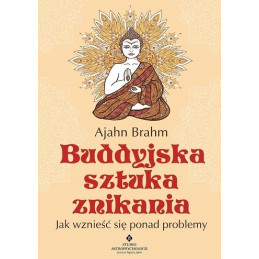 buddyjska sztuka znikania  jak wznie     si   ponad problemy