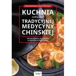 Kuchnia wedlug zasad tradycyjnej medycyny chinskiej Georg Weidinger Sandra Weidinger IK 500px