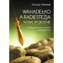 wahade  ko a radiestezja nowe spojrzenie  praktyczne wykorzystanie wahadlarstwa