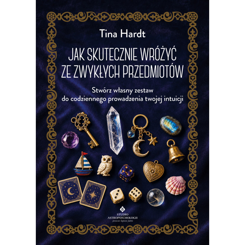 9788384460566 Jak skutecznie wrozyc ze zwyklych przedmotow Tina Hardt MK 101 okladka