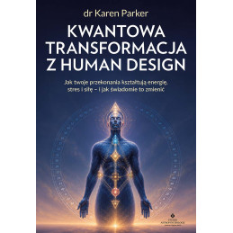 9788384460863Kwantowa transformacja z Human Design Karen Parker IK 101 okladka