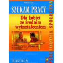 Szukam pracy dla kobiet ze średnim wykształceniem
