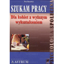 Szukam pracy dla kobiet z wyższym wykształceniem